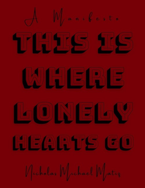 This Is Where Lonely Hearts Go - Nicholas Michael Matiz