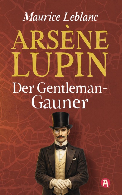 Lupin, Gentleman-Gauner. Abenteuergeschichten - Maurice Leblanc