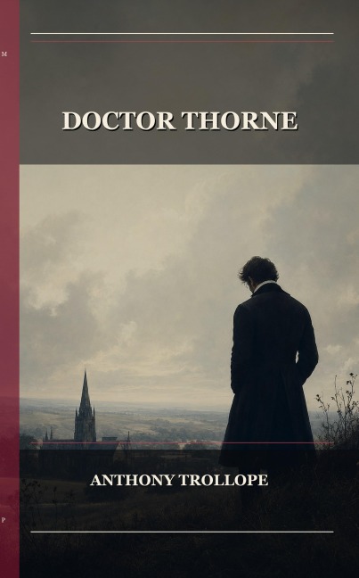 Doctor Thorne - Anthony Trollope