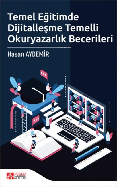 Temel Egitimde Dijitallesme Temelli Okuryazarlik Becerileri - Hasan Aydemir