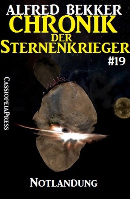 Notlandung - Chronik der Sternenkrieger #19 (Alfred Bekker's Chronik der Sternenkrieger) - Alfred Bekker