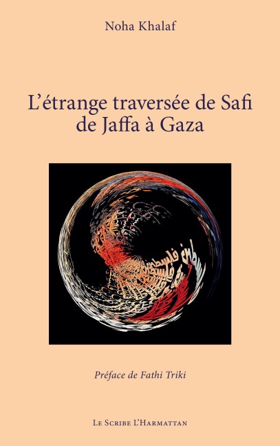 L'étrange traversée de Safi de Jaffa à Gaza - Noha Khalaf