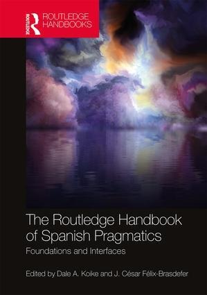 The Routledge Handbook of Spanish Pragmatics - 