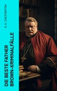 Cover-Bild zum Titel 'Die Beste Father Brown-Kriminalfälle' von 'G. K. Chesterton'