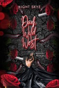 Cover-Bild zum Titel 'Dark Wild West' von 'Night Skye, Emely Delphy'