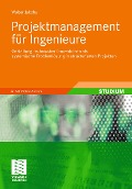 Projektmanagement für Ingenieure - Walter Jakoby