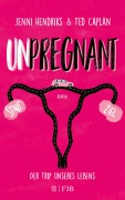 Cover-Bild zum Titel 'Unpregnant - Der Trip unseres Lebens' von 'Jenni Hendriks, Ted Caplan'