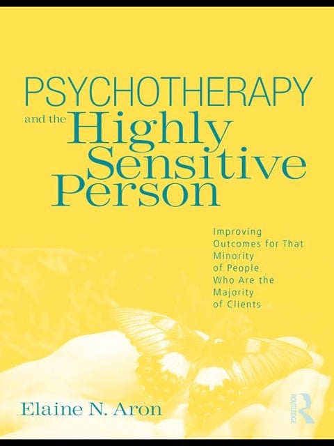 Psychotherapy and the Highly Sensitive Person - Elaine N. Aron