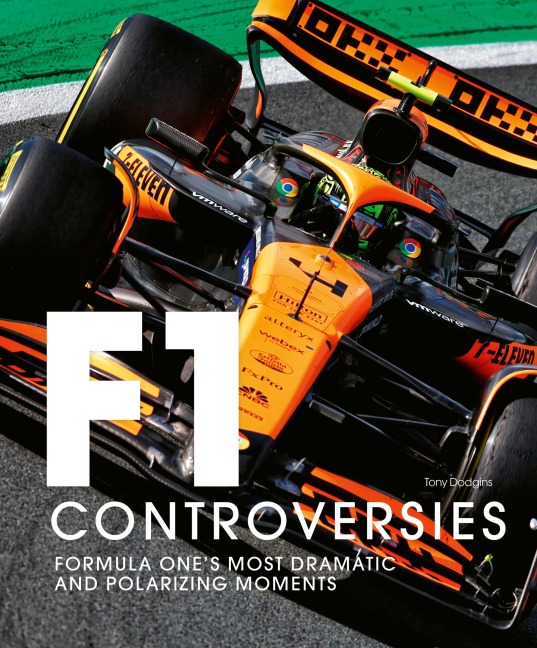 Formula One: The Controversies - Tony Dodgins