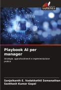 Cover-Bild zum Titel 'Playbook AI per manager' von 'Sanjaikanth E. Vadakkethil Somanathan Pillai, Santhosh Kumar Gopal'