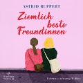 Cover-Bild zum Titel 'Ziemlich beste Freundinnen' von 'Astrid Ruppert'