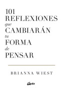 Cover-Bild zum Titel '101 Reflexiones Que Cambiarán Tu Forma de Pensar' von 'Brianna Wiest Brianna Wiest'