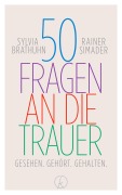 Cover-Bild zum Titel '50 Fragen an die Trauer' von 'Sylvia in Brathuhn, Rainer Simader'