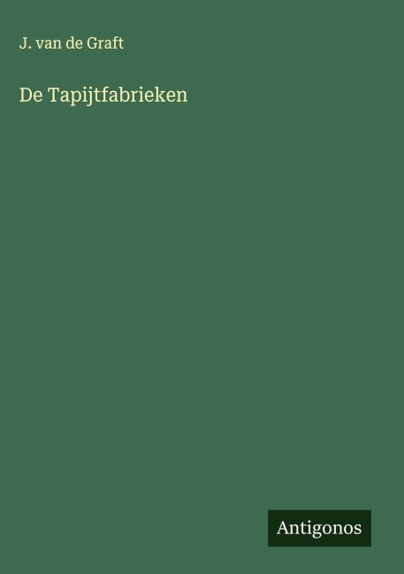 De Tapijtfabrieken - J. van de Graft
