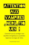 Attention aux vampires énergétiques ! - Wolfgang :ellenberger FR