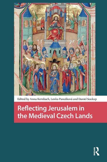 Reflecting Jerusalem in Medieval Czech Lands - 