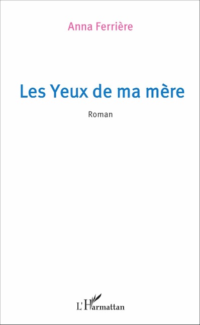 Les yeux de ma mère - Anna Ferrière