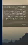 Cover-Bild zum Titel 'Geschiedenis Van De Vestiging, Uitbreiding, Bloei En Verval Van De Magt Der Nederlanders In Indie, Volume 4...' von 'G. Lauts'