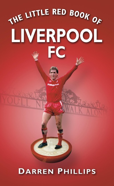The Little Red Book of Liverpool FC - Darren Phillips