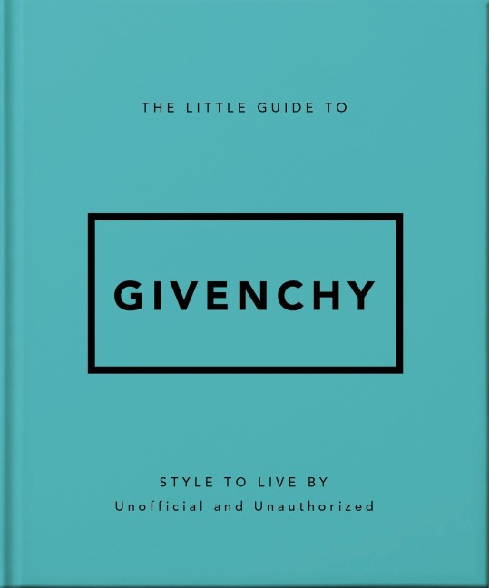 The Little Guide to Givenchy - 