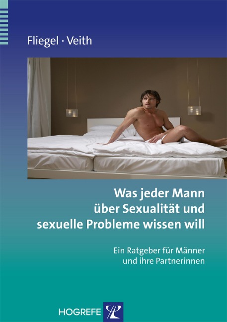 Was jeder Mann über Sexualität und sexuelle Probleme wissen will - Steffen Fliegel, Andreas Veith