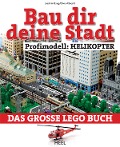 Cover-Bild zum Titel 'Bau dir deine Stadt - Profimodell: Helikopter' von 'Joachim Klang, Oliver Albrecht'
