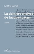 Cover-Bild zum Titel 'La dernière analyse de Jacques Lacan' von 'Michel David'