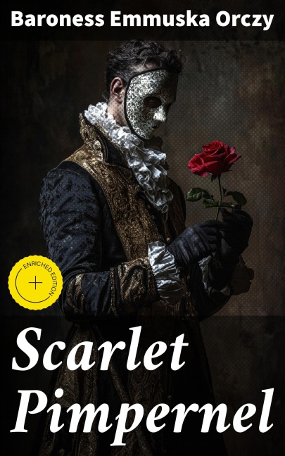 Scarlet Pimpernel - Baroness Emmuska Orczy