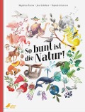 Cover-Bild zum Titel 'So bunt ist die Natur!' von 'Jana Sedlácková, Stepánka Sekaninová'