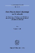 Das Führen eines Fahrzeugs im Strafrecht. - Stephan Berndt