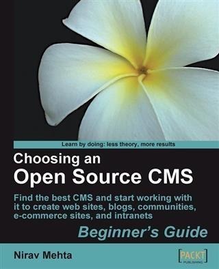 Choosing an Open Source CMS Beginner's Guide - Nirav Mehta