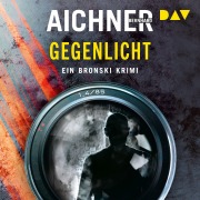 Cover-Bild zum Titel 'Gegenlicht. Ein Bronski Krimi (2)' von 'Bernhard Aichner'