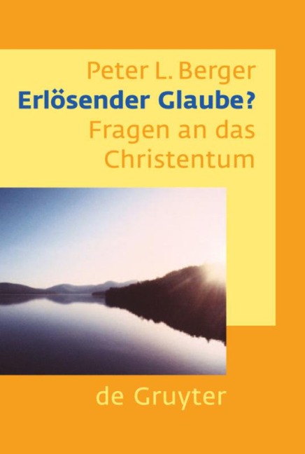 Erlösender Glaube? - Peter L. Berger