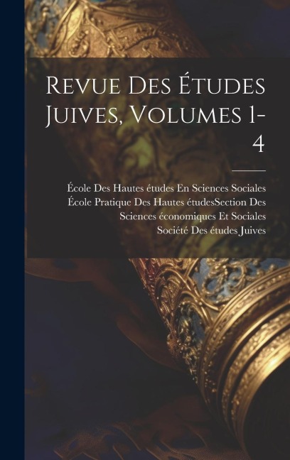 Revue Des Études Juives, Volumes 1-4 - 