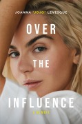 Cover-Bild zum Titel 'Over the Influence' von 'Joanna "JoJo" Levesque'