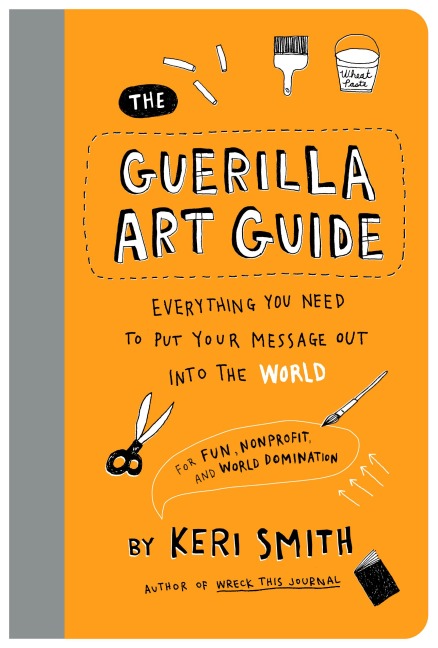 Guerilla Art Guide - Keri Smith