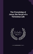Cover-Bild zum Titel 'The Friendship of Jesus; The Secret of a Victorious Life' von 'Robert Wells Veach'