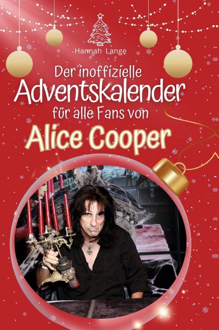 Der inoffizielle Adventskalender für alle Fans von Alice Cooper - Hannah Lange