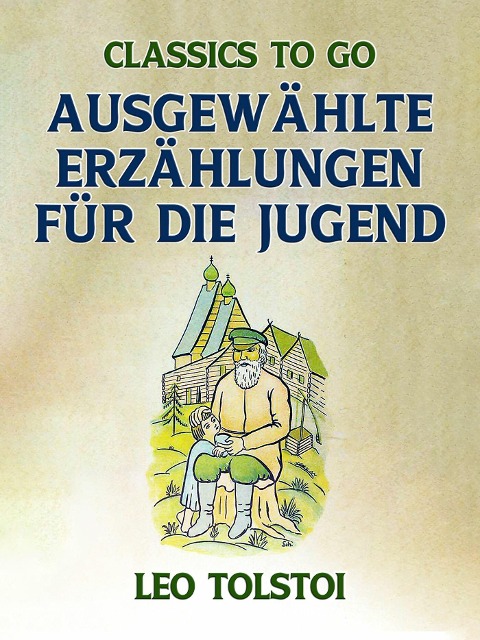 Ausgewählte Erzählungen für die Jugend - Leo Tolstoi
