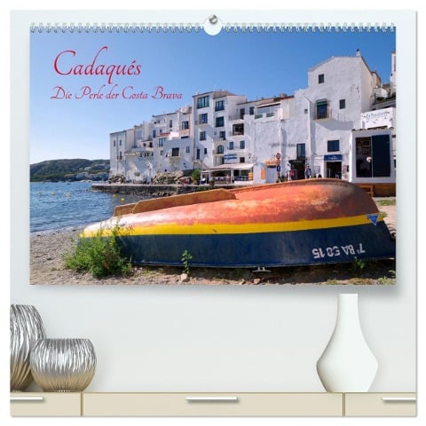 Cadaqués - Perle der Costa Brava (hochwertiger Premium Wandkalender 2025 DIN A2 quer), Kunstdruck in Hochglanz - Berthold Werner