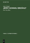 Cover-Bild zum Titel 'Jefet Schwili erzählt' von 'Jefet Schwili'