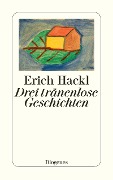 Cover-Bild zum Titel 'Drei tränenlose Geschichten' von 'Erich Hackl'