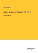 Cover-Bild zum Titel 'Histoire du Second Empire (1848-1869)' von 'Taxile Delord'