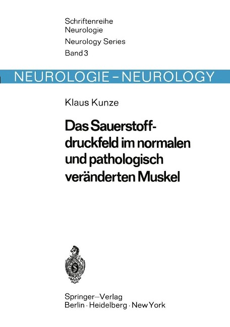 Das Sauerstoffdruckfeld im normalen und pathologisch veränderten Muskel - K. Kunze