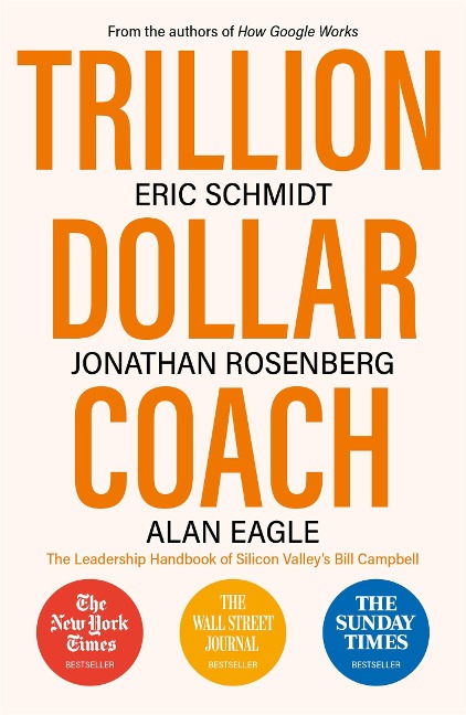 Trillion Dollar Coach - Eric Schmidt, Alan Eagle, Jonathan Rosenberg