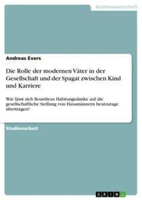 Die Rolle der modernen Väter in der Gesellschaft und der Spagat zwischen Kind und Karriere - Andreas Evers