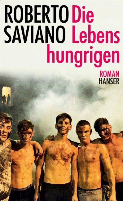 Die Lebenshungrigen - Roberto Saviano