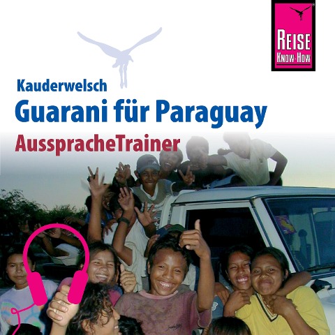 Reise Know-How Kauderwelsch AusspracheTrainer Guarani für Paraguay - Wolf Lustig