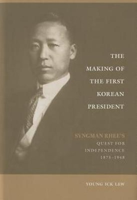 The Making of the First Korean President - Young Ick Lew