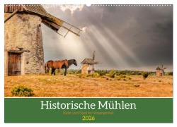 Historische Mühlen - Räder und Flügel der Vergangenheit (Wandkalender 2026 DIN A2 quer), CALVENDO Monatskalender - Johann Schörkhuber